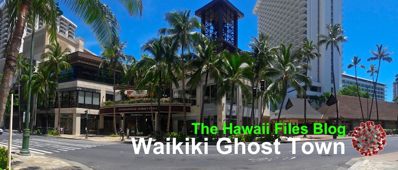The Hawaii Files Blog - Waikiki Ghost Town