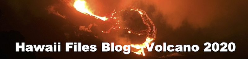 Hawaii Files Blog Volcano 2020